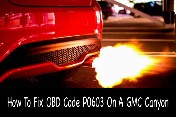 How To Fix OBD Code P0603 On A GMC Canyon